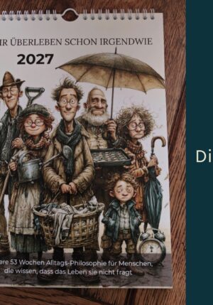 Wir überleben schon irgendwie — Die Alltagsphilosophen 2027, Wandkalender A4