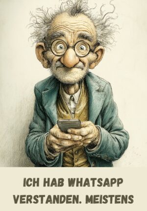 Kühlschrankmagnet Rentner: Ich hab WhatsApp verstanden. Meistens. (Nr. 078)