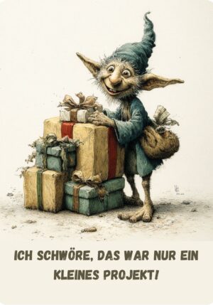 Postkarte Wichtel: Ich schwöre, das war nur ein kleines Projekt! (Nr. 047)