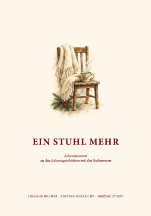 Ein Stuhl mehr – Adventsjournal zu den Adventsgeschichten mit den Seelenwesen (PDF)