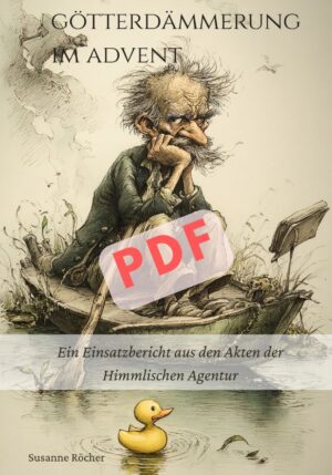 Götterdämmerung im Advent – Ein Einsatzbericht aus den Akten der Himmlischen Agentur, als PDF-Download