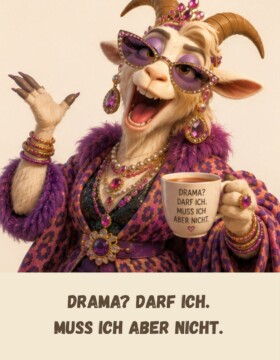 Drama? Darf ich. Muss ich aber nicht.