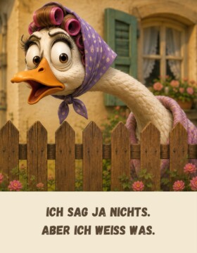 Ich sag ja nichts. Aber ich weiß was.