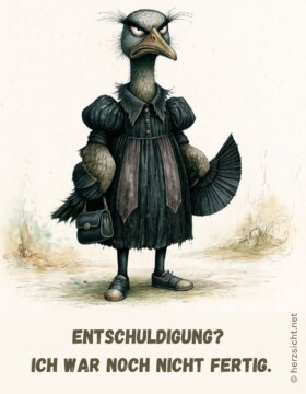Entschuldigung? Ich war noch nicht fertig.