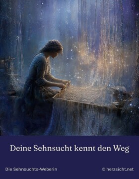 Deine Sehnsucht kennt den Weg