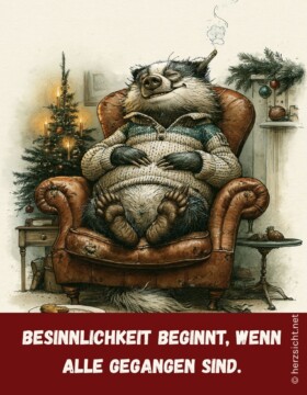 Besinnlichkeit beginnt, wenn alle gegangen sind.